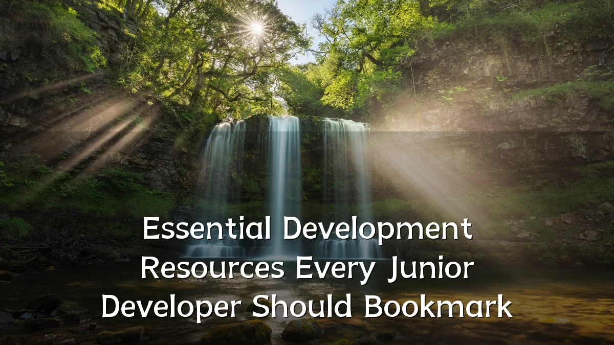 Essential Development Resources Every Junior Developer Should Bookmark