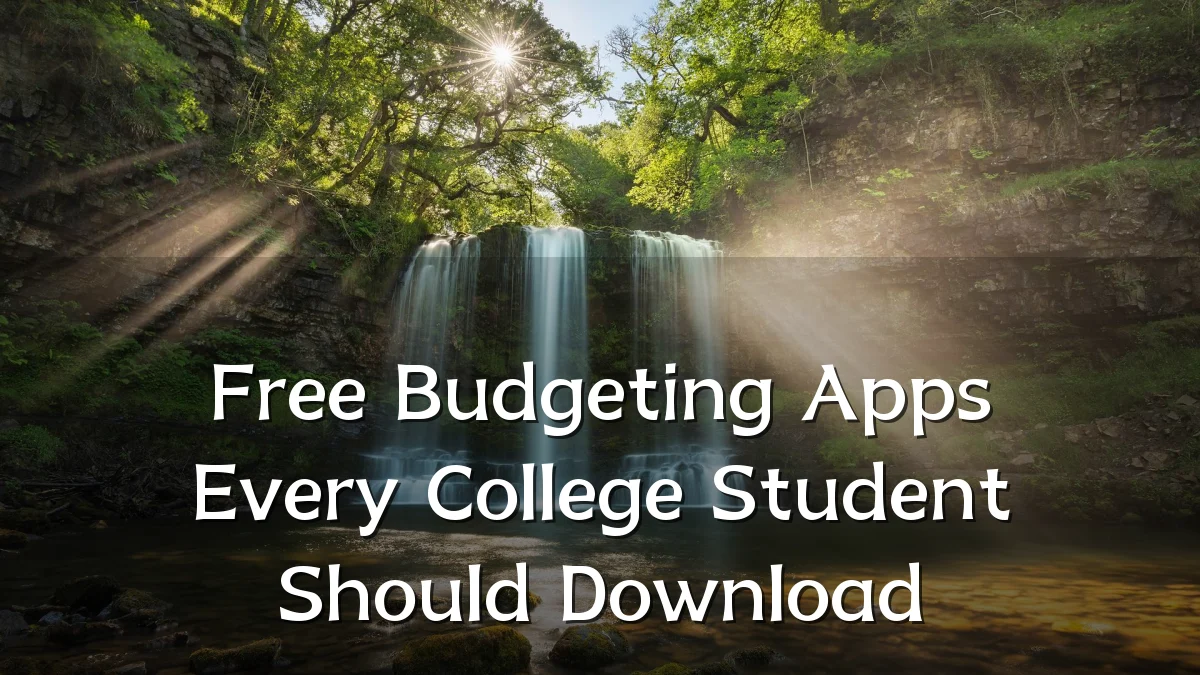 Free Budgeting Apps Every College Student Should Download