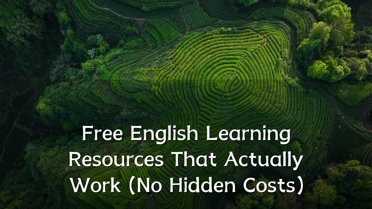 Free English Learning Resources That Actually Work (No Hidden Costs)