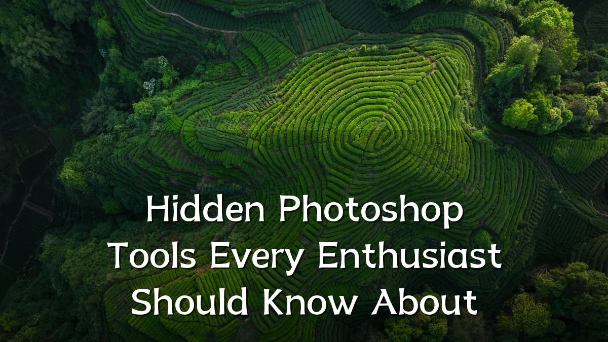 Hidden Photoshop Tools Every Enthusiast Should Know About