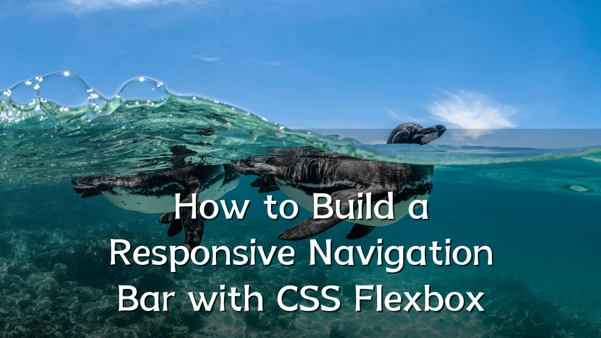 How to Build a Responsive Navigation Bar with CSS Flexbox