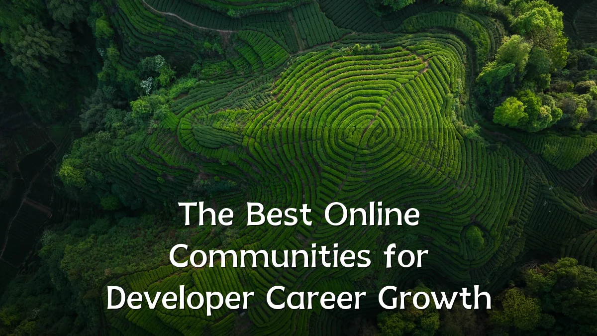 The Best Online Communities for Developer Career Growth
