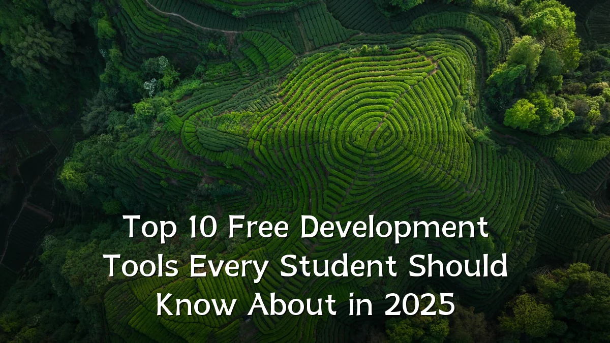 Top 10 Free Development Tools Every Student Should Know About in 2025