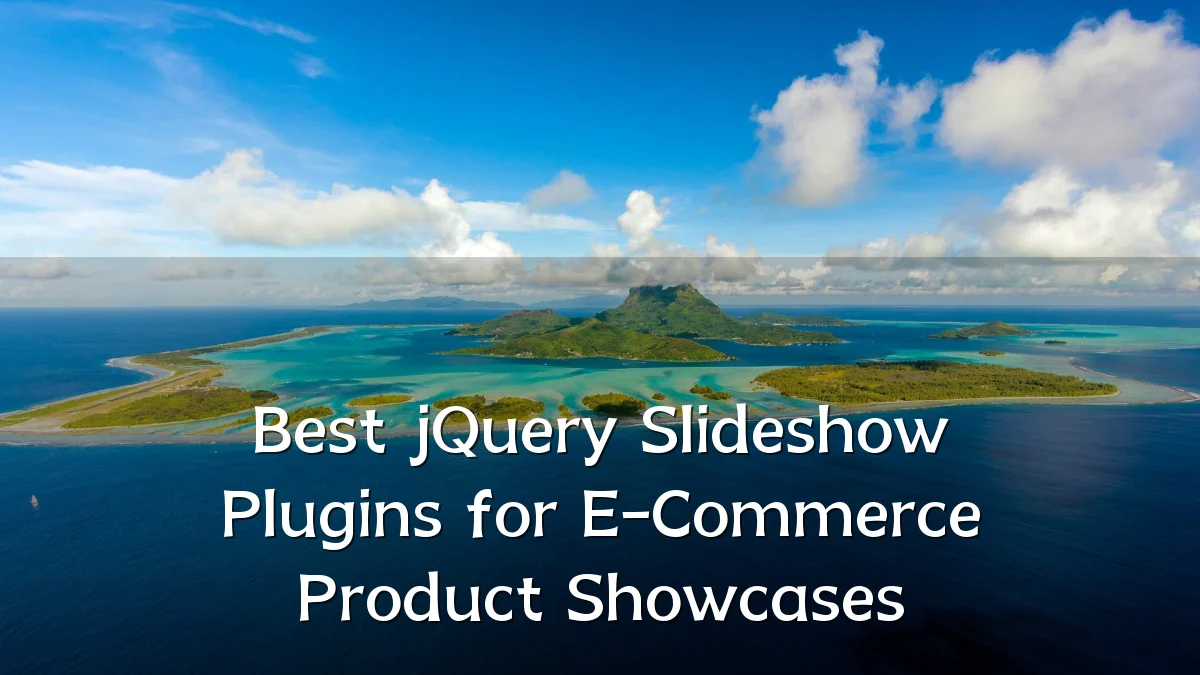 Best jQuery Slideshow Plugins for E-Commerce Product Showcases