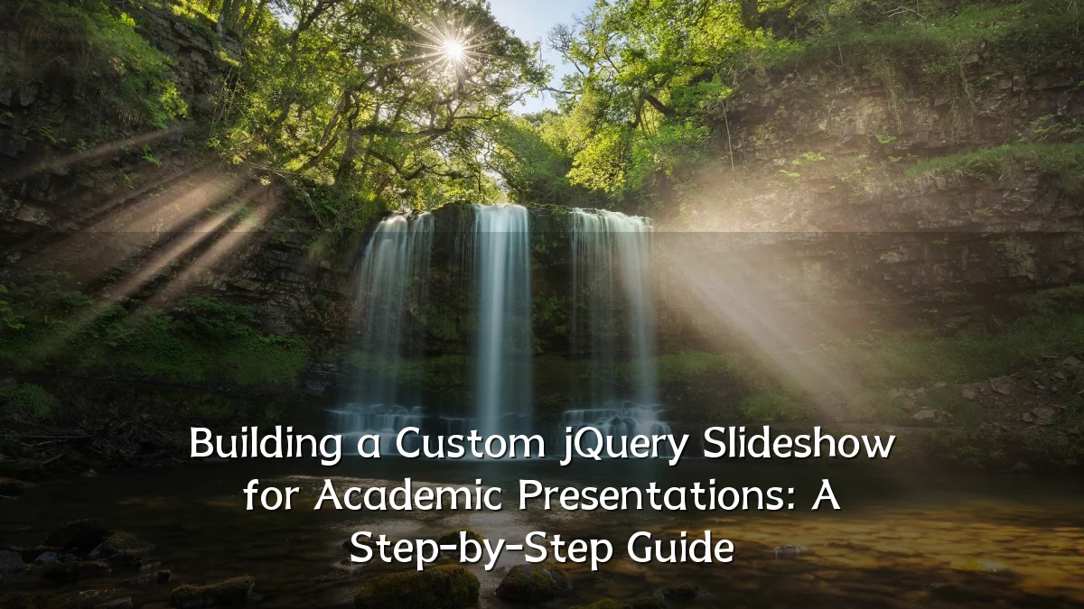 Building a Custom jQuery Slideshow for Academic Presentations: A Step-by-Step Guide