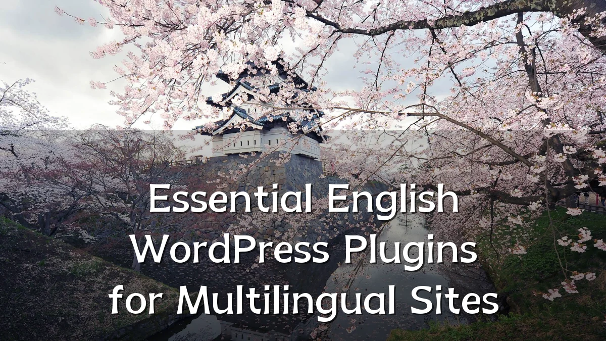 Essential English WordPress Plugins for Multilingual Sites