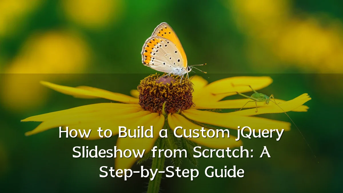 How to Build a Custom jQuery Slideshow from Scratch: A Step-by-Step Guide