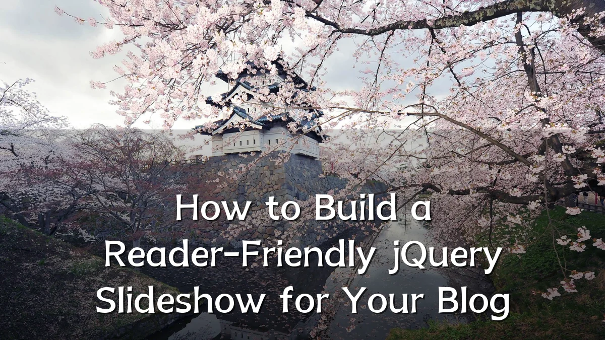 How to Build a Reader-Friendly jQuery Slideshow for Your Blog