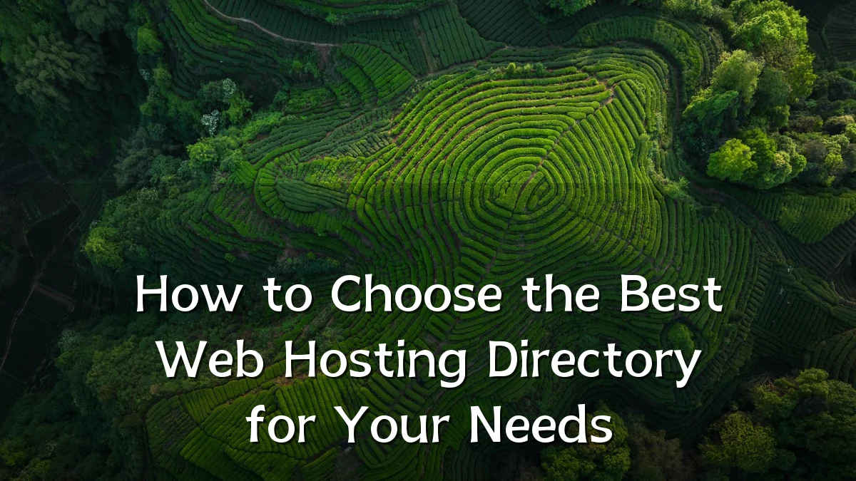 How to Choose the Best Web Hosting Directory for Your Needs