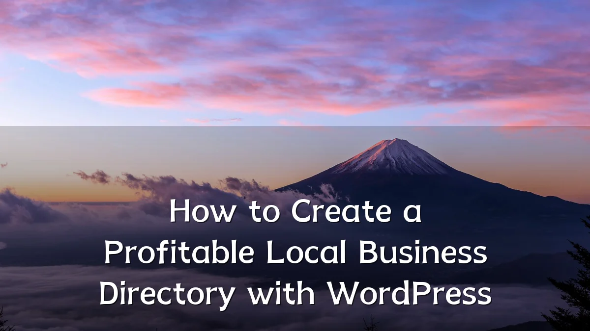 How to Create a Profitable Local Business Directory with WordPress