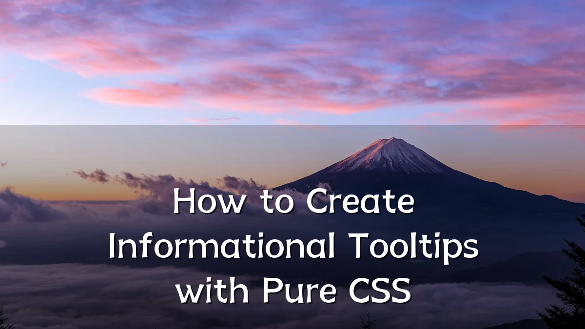 How to Create Informational Tooltips with Pure CSS