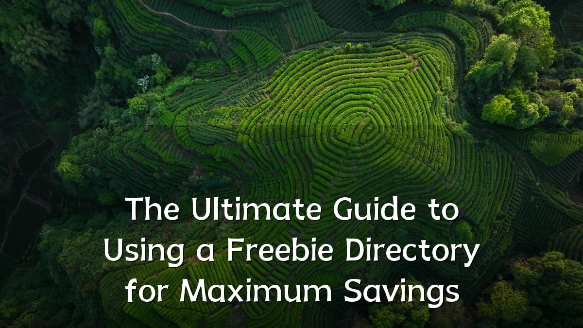 The Ultimate Guide to Using a Freebie Directory for Maximum Savings